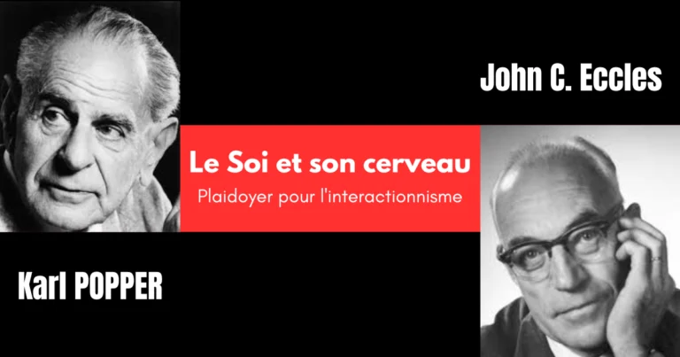 Le soi et son cerveau : Comprendre la dualité selon Popper et Eccles